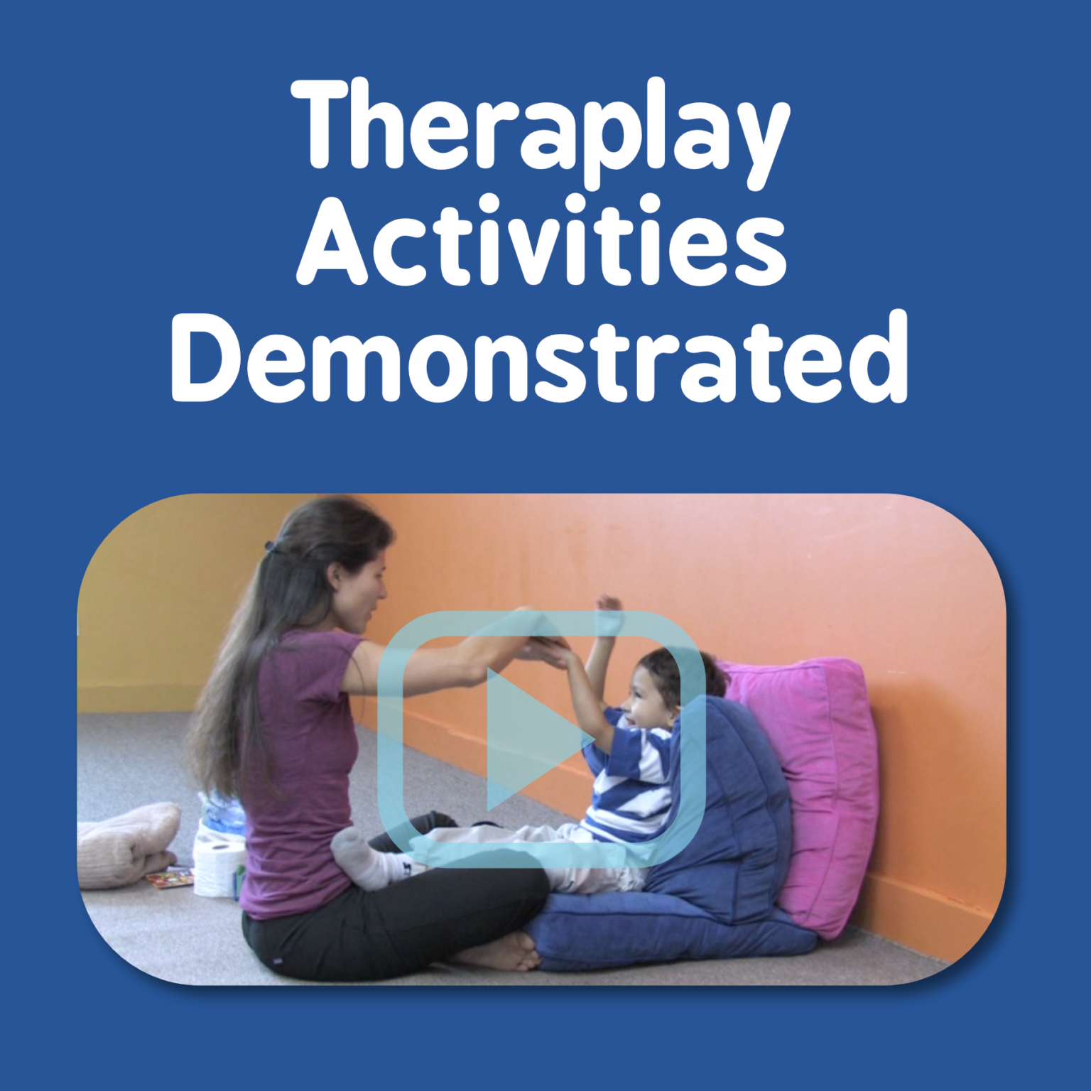 Theraplay Activities Demonstrated - Theraplay